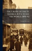 The Cruise of the St. George, R.Y.S. to see the World, 1891-92