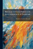 Reglas Utiles Para Los Aficionados A Danzar Reglas Utiles Para Los Aficionados A Danzar