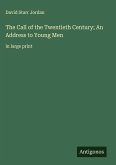 The Call of the Twentieth Century; An Address to Young Men