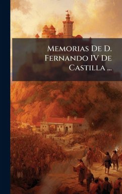 Cover Memorias De D. Fernando IV De Castilla ...