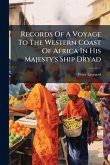 Records Of A Voyage To The Western Coast Of Africa In His Majesty's Ship Dryad