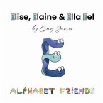 Elise, Elaine & Ella Eel (eBook, ePUB) Elise, Elaine & Ella Eel (eBook, ePUB)