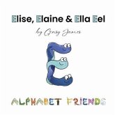 Elise, Elaine & Ella Eel (eBook, ePUB) Elise, Elaine & Ella Eel (eBook, ePUB)