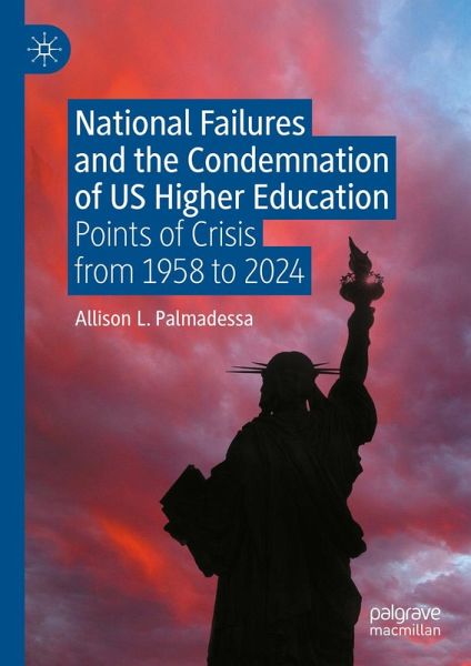 National Failures and the Condemnation of US Higher Education (eBook, PDF) National Failures and the Condemnation of US Higher Education (eBook, PDF)