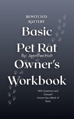 Bewitched Rattery Basic Pet Rat Owner's Workbook (eBook, ePUB) - Holt, Jennifer Bewitched Rattery Basic Pet Rat Owner's Workbook (eBook, ePUB) - Holt, Jennifer