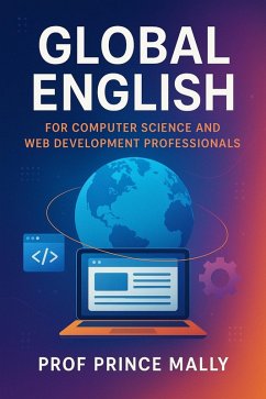 Global English for Computer Science and Web Development Professionals (eBook, ePUB) - Mally, Prince