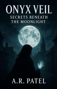 Cover Onyx Veil: Secrets Beneath the Moonlight (eBook, ePUB)