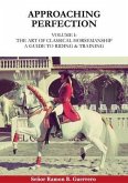Approaching Perfection: The Art of Classical Horsemanship (eBook, ePUB)