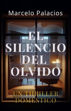 Cover El Silencio del Olvido: un Thriller Doméstico (eBook, ePUB)