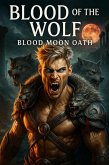 Blood of The Wolf: Blood Moon Oath (eBook, ePUB)