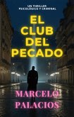 El Club del Pecado: un Thriller Psicológico y Criminal (eBook, ePUB) El Club del Pecado: un Thriller Psicológico y Criminal (eBook, ePUB)