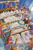 I Will Take Care Of You (eBook, ePUB) I Will Take Care Of You (eBook, ePUB)