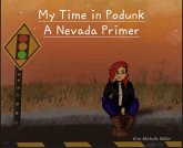 My Time in Podunk: A Nevada Primer (eBook, ePUB)