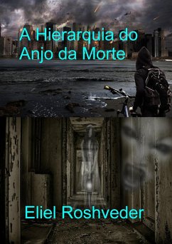 A Hierarquia do Anjo da Morte (Instrução para o Apocalipse, #24) (eBook, ePUB) - Roshveder, Eliel