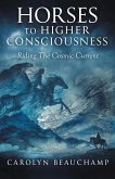 HORSES TO HIGHER CONSCIOUSNESS (eBook, ePUB)