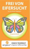 Frei von Eifersucht. (eBook, ePUB) Frei von Eifersucht. (eBook, ePUB)