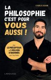 La philosophie, c'est pour vous aussi ! (eBook, ePUB) La philosophie, c'est pour vous aussi ! (eBook, ePUB)