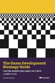 The Game Development Strategy Guide (eBook, ePUB) The Game Development Strategy Guide (eBook, ePUB)