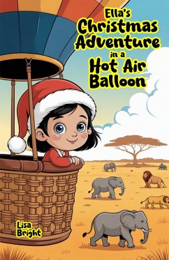 Ella's Christmas Adventure in a Hot Air Balloon (eBook, ePUB) - Bright, Lisa