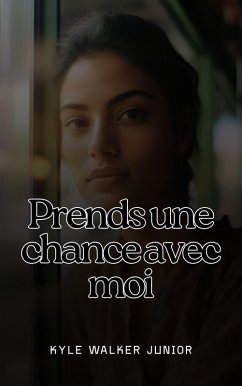 Cover Prends une chance avec moi (eBook, ePUB)