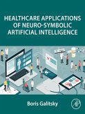 Healthcare Applications of Neuro-Symbolic Artificial Intelligence (eBook, ePUB)