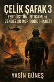 Çelik Safak 3 - Zerdüst'ün Intikami ve Zengezur Koridoru Ihaneti (ÇELIK SAFAK, #3) (eBook, ePUB)