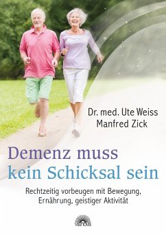 Cover Demenz muss kein Schicksal sein. Rechtzeitig vorbeugen mit Bewegung, Erna¨hrung, geistiger Aktivita¨t (eBook, ePUB)