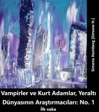 Vampirler ve Kurt Adamlar, Yeralti Dünyasinin Arastirmacilari: No. 1 (eBook, ePUB)