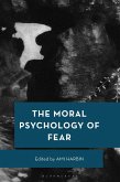 The Moral Psychology of Fear (eBook, PDF) The Moral Psychology of Fear (eBook, PDF)