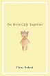 We Were Girls Together (eBook, ePUB) - Bild 1