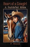 Heart of a Cowgirl: A Faithful Ride (eBook, ePUB) Heart of a Cowgirl: A Faithful Ride (eBook, ePUB)