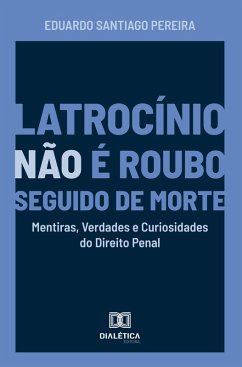 Cover Latrocínio não é Roubo Seguido de Morte (eBook, ePUB)