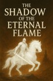 The Shadow of the Eternal Flame (eBook, ePUB)