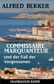 Commissaire Marquanteur und der Fall der Vergessenen: Frankreich Krimi (eBook, ePUB)