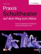 Praxis Schultheater - auf dem Weg zum... - Bild 1