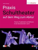 Praxis Schultheater - auf dem Weg zum Abitur (eBook, PDF) Praxis Schultheater - auf dem Weg zum Abitur (eBook, PDF)
