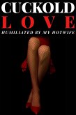 Cuckold Love - Humiliated by my Hotwife (eBook, ePUB)