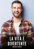 La Vita è Divertente (eBook, ePUB)