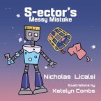 S-ector's Messy Mistake (Ector Robots, #3) (eBook, ePUB) S-ector's Messy Mistake (Ector Robots, #3) (eBook, ePUB)