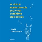 A vida é curta demais pra viver o mínimo das coisas (MP3-Download)