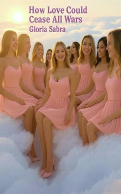 Cover How Love Could Cease All Wars (eBook, ePUB)