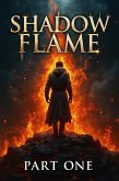 Shadow Flame (Book one, #1) (eBook, ePUB) Shadow Flame (Book one, #1) (eBook, ePUB)