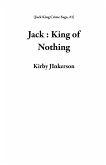 Jack : King of Nothing (Jack King Crime Saga, #1) (eBook, ePUB)
