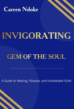 Invigorating gem of the soul (eBook, ePUB) - Ndoke, Careen