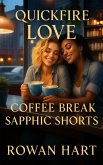 QuickFire Love (Coffee Break Sapphic Shorts, #1) (eBook, ePUB) QuickFire Love (Coffee Break Sapphic Shorts, #1) (eBook, ePUB)