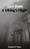 Last Blade: A Viking's Flight (eBook, ePUB) Last Blade: A Viking's Flight (eBook, ePUB)