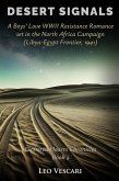 Desert Signals - A Boys' Love WWII Resistance Romance set in the North Africa Campaign (Libya-Egypt Frontier, 1941) (eBook, ePUB) Desert Signals - A Boys' Love WWII Resistance Romance set in the North Africa Campaign (Libya-Egypt Frontier, 1941) (eBook, ePUB)