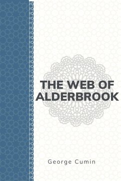 The Web of Alderbrook (eBook, ePUB) - Cumin, George