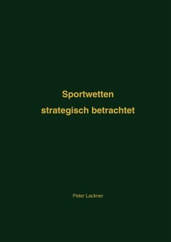 Sportwetten (eBook, ePUB) - Lackner, Peter Sportwetten (eBook, ePUB) - Lackner, Peter