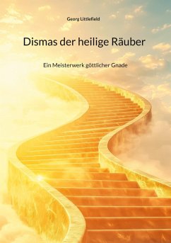 Dismas der heilige Räuber (eBook, ePUB) Dismas der heilige Räuber (eBook, ePUB)